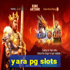 yara pg slots